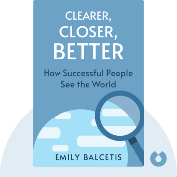 Clearer, Closer, Better: How Successful People See the World