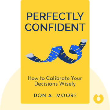 Perfectly Confident: How to Calibrate Your Decisions Wisely